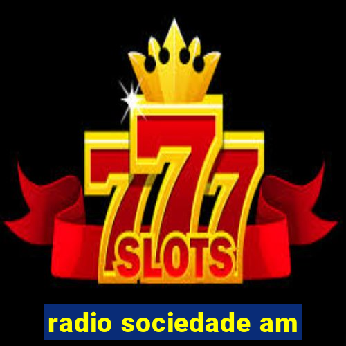 radio sociedade am